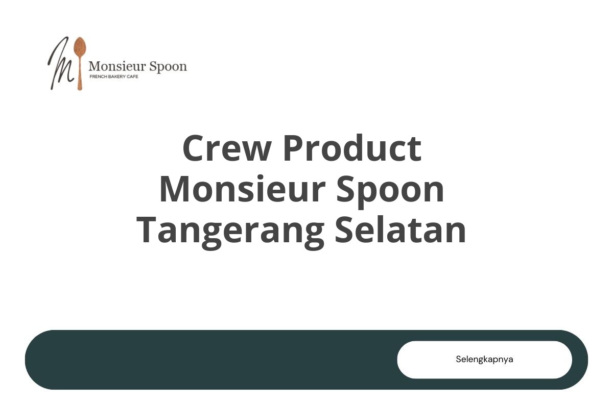 Crew Product Monsieur Spoon Tangerang Selatan