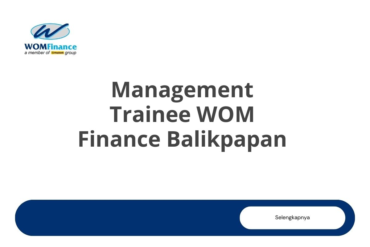 Management Trainee WOM Finance Balikpapan