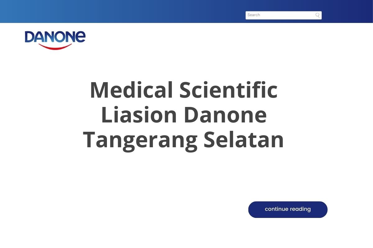 Medical Scientific Liasion Danone Tangerang Selatan