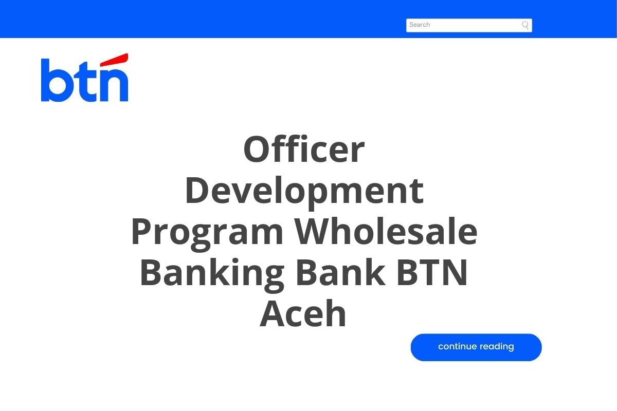 Officer Development Program Wholesale Banking Bank BTN Aceh