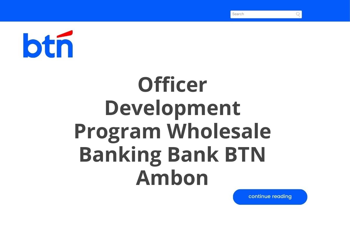 Officer Development Program Wholesale Banking Bank BTN Ambon