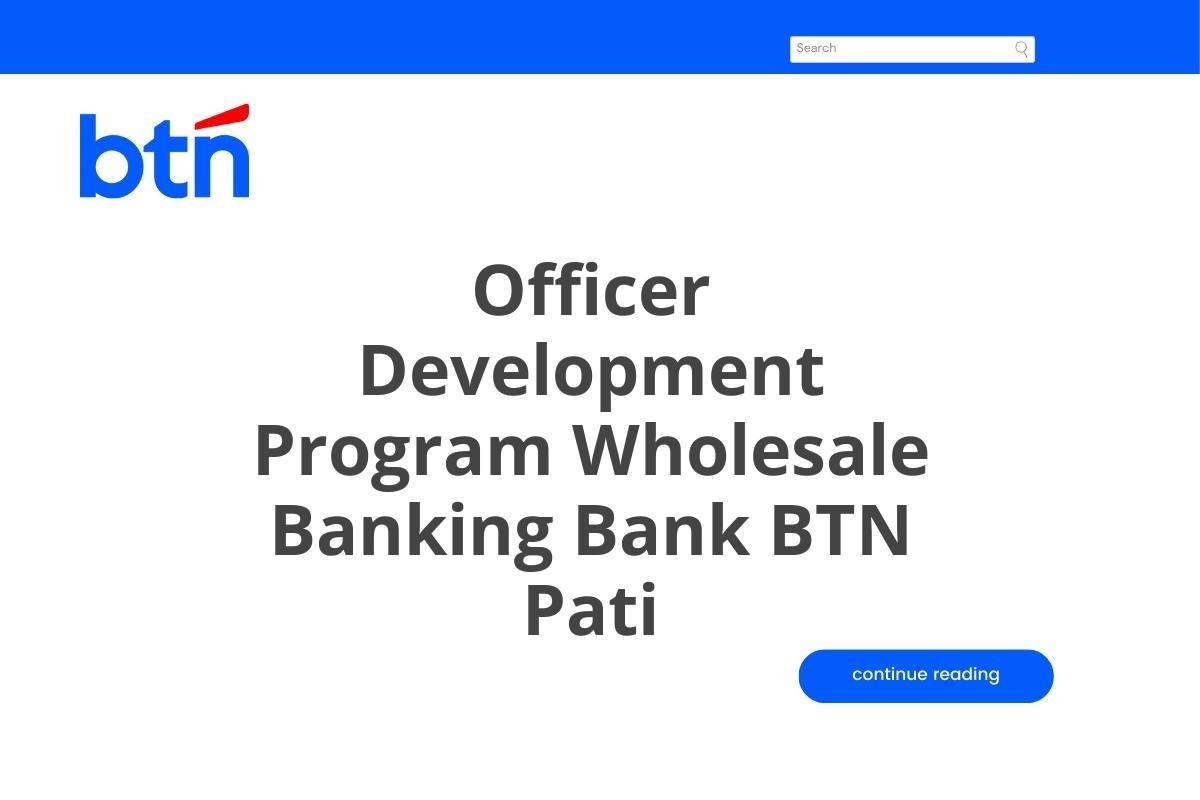 Officer Development Program Wholesale Banking Bank BTN Pati