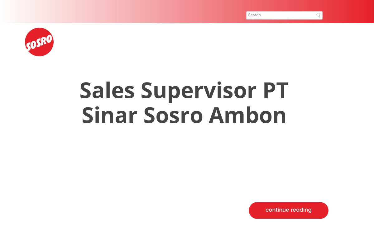 Sales Supervisor PT Sinar Sosro Ambon