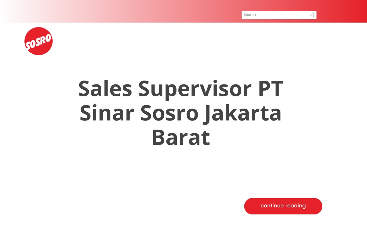 Sales Supervisor PT Sinar Sosro Jakarta Barat