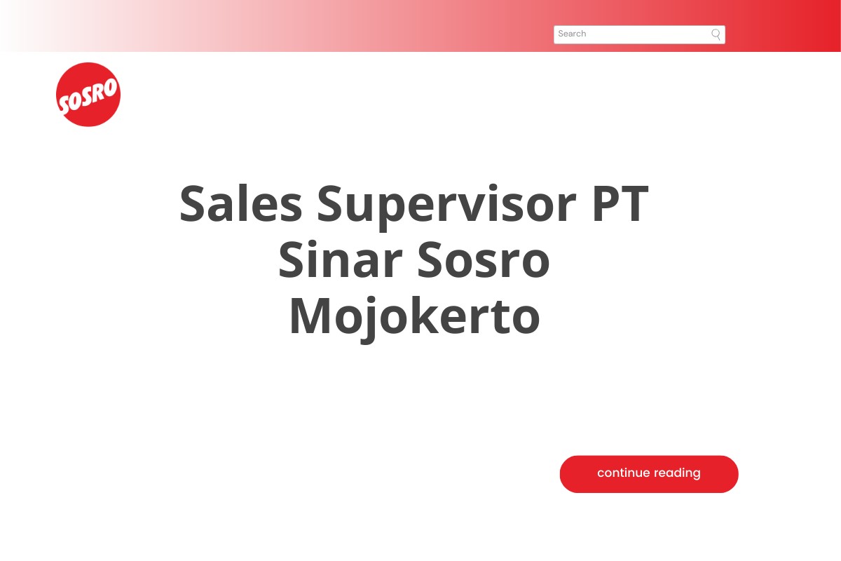 Sales Supervisor PT Sinar Sosro Mojokerto