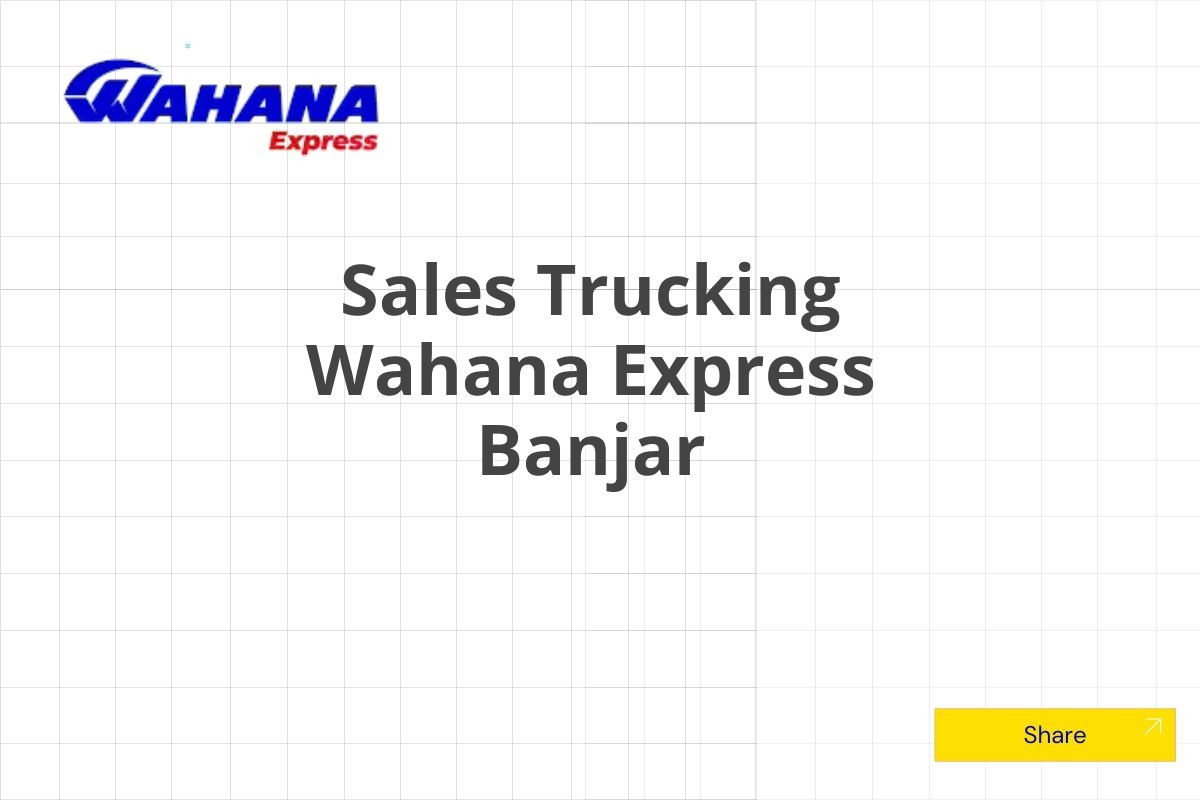 Sales Trucking Wahana Express Banjar