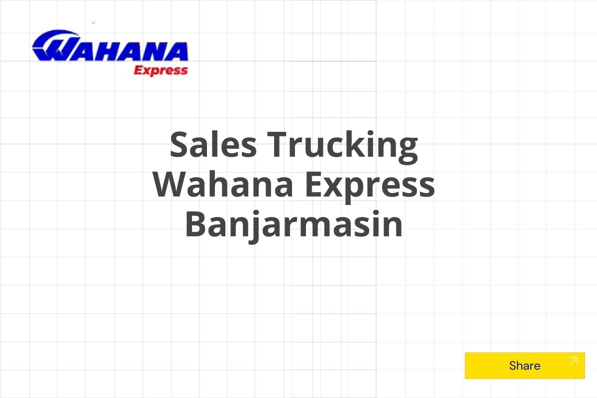 Sales Trucking Wahana Express Banjarmasin