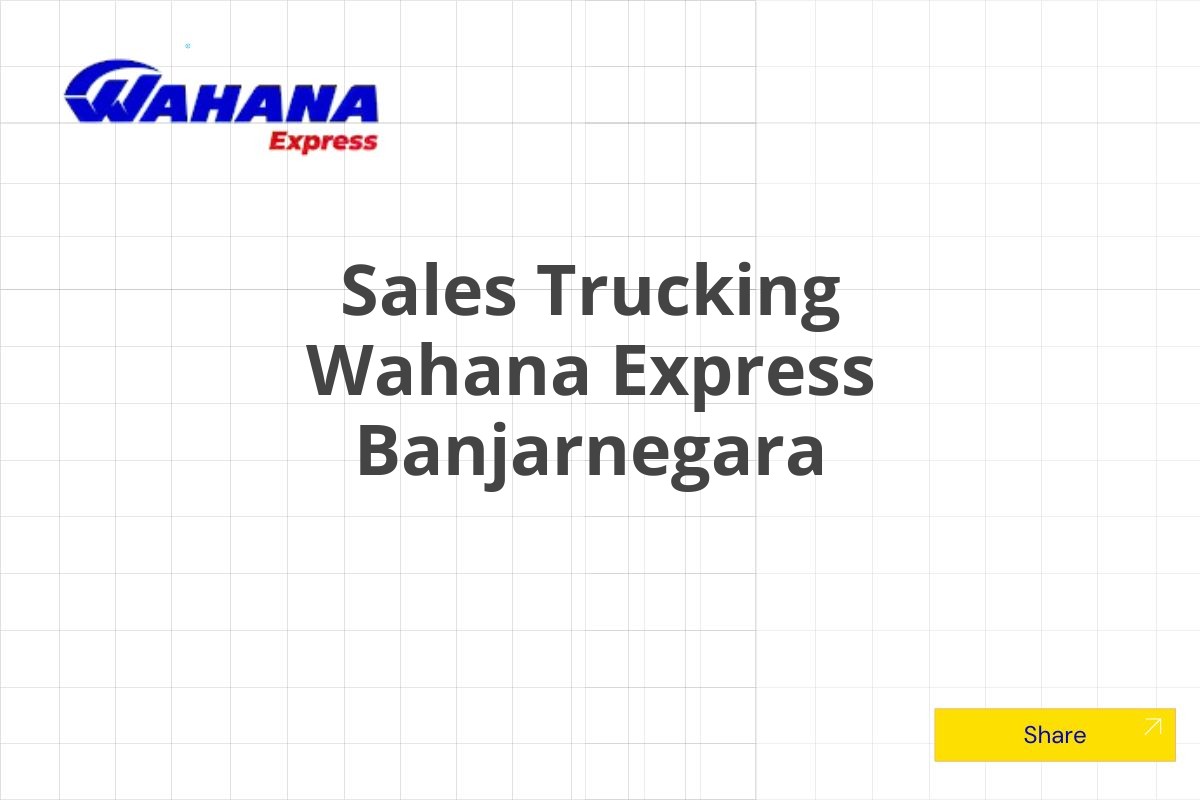 Sales Trucking Wahana Express Banjarnegara