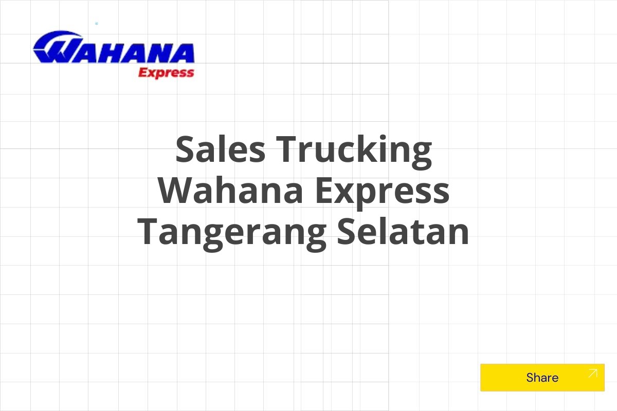 Sales Trucking Wahana Express Tangerang Selatan