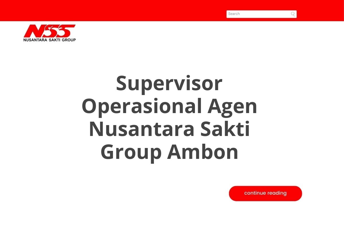 Supervisor Operasional Agen Nusantara Sakti Group Ambon