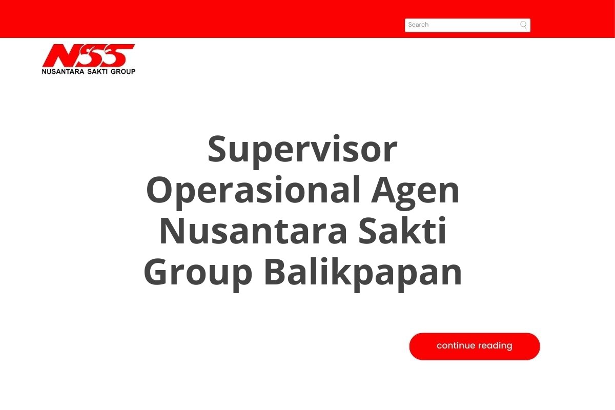 Supervisor Operasional Agen Nusantara Sakti Group Balikpapan