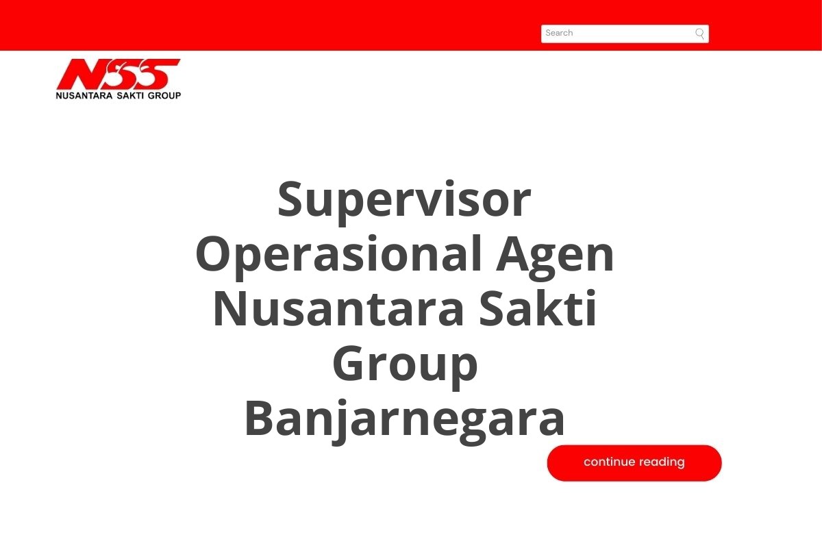 Supervisor Operasional Agen Nusantara Sakti Group Banjarnegara