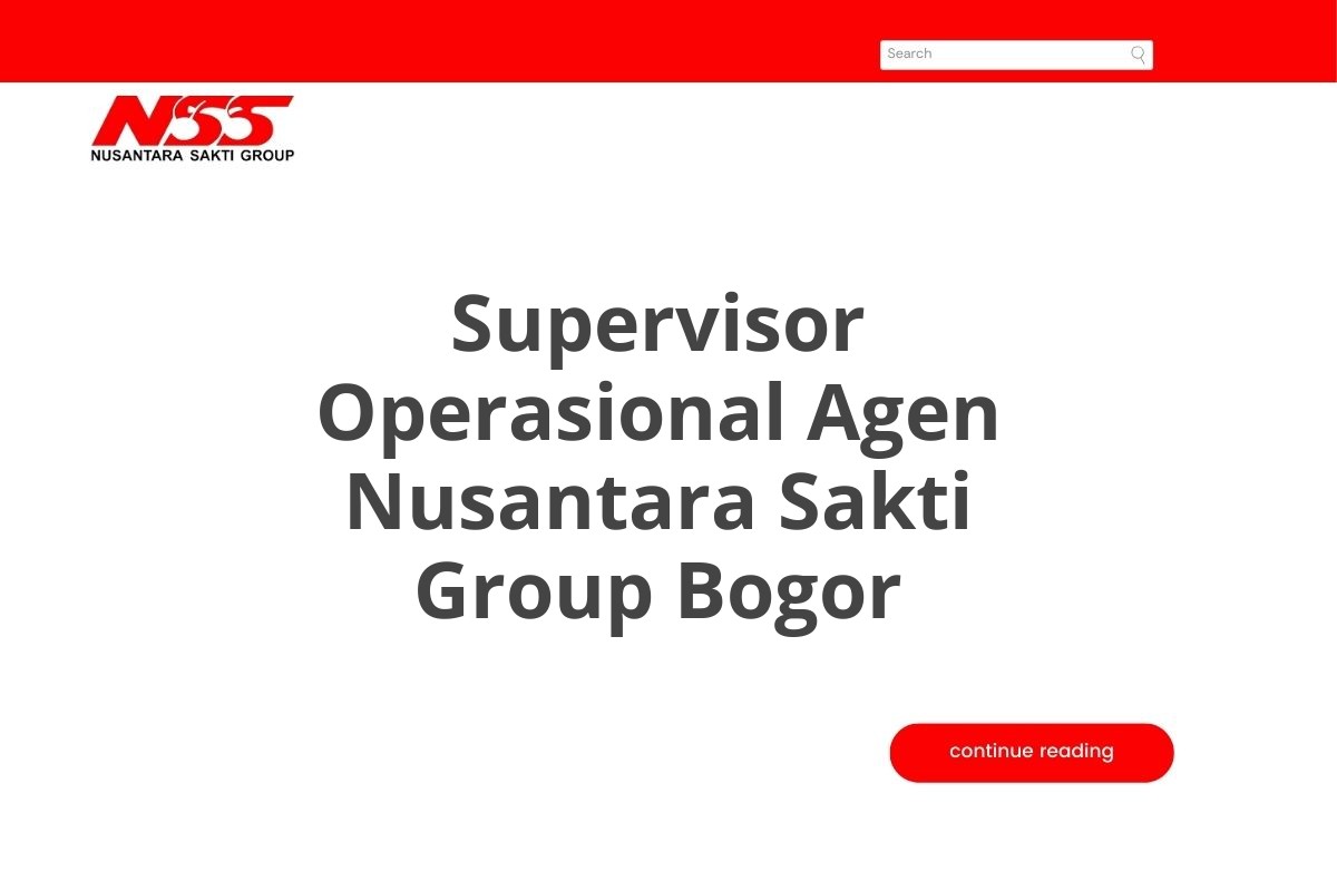 Supervisor Operasional Agen Nusantara Sakti Group Bogor