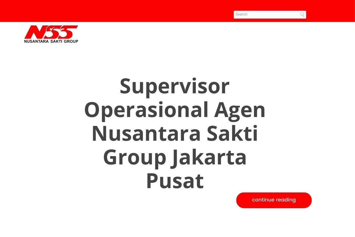 Supervisor Operasional Agen Nusantara Sakti Group Jakarta Pusat